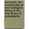 Tennyson, the Manuscripts at the Huntington Library & the Free Library of Philadelphia by Ricks