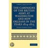The Campaigns Of The British Army At Washington And New Orleans In The Years 1814-1815 by George Robert Gleig
