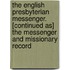 The English Presbyterian Messenger. [Continued As] The Messenger And Missionary Record