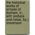 The Historical Works Of Simeon Of Durham, Tr., With Preface And Notes, By J. Stevenson