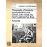 The Poetic Of Aristotle Translated From The Greek, With Notes. By Henry James Pye Esq. door Onbekend