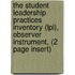 The Student Leadership Practices Inventory (lpi), Observer Instrument, (2 Page Insert)