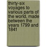 Thirty-Six Voyages To Various Parts Of The World, Made Between The Years 1799 And 1841 door George Coggeshall