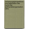 Verfassungsperspektiven Und Legitimation Des Rechts Der Welthandelsorganisation (wto). door Markus Krajewski