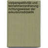 Vielperspektivität und Teilnehmerzentrierung - Richtungsweiser der Exkursionsdidaktik door Onbekend