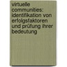 Virtuelle Communities: Identifikation von Erfolgsfaktoren und Prüfung ihrer Bedeutung door Daniela Mellacher