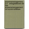 Wissensmanagement 2.0 - Erfolgsfaktoren für das Wissensmanagement mit Social Software by Jochen Günther