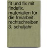 fit und fix mit Findefix. Materialien für die Freiarbeit. Rechtschreiben 3. Schuljahr by Annerose Held