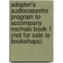 Adopter's Audiocassette Program To Accompany Nachalo Book 1 (Not For Sale To Bookshops)