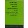 Aggressivity, Narcissism And Self-Destructiveness In The Psychotherapeutic Relationship by Otto F. Kernberg