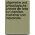 Allgemeine Und Physiologische Chemie Der Fette Fur Chemiker, Mediziner Und Industrielle