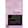An Historical Sketch Of The French Revolution From Its Commencement To The Year 1792 .. door Onbekend