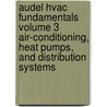 Audel Hvac Fundamentals Volume 3 Air-conditioning, Heat Pumps, And Distribution Systems door James E. Brumbaugh