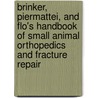 Brinker, Piermattei, and Flo's Handbook of Small Animal Orthopedics and Fracture Repair door Gretchen L. Flo
