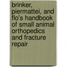 Brinker, Piermattei, and Flo's Handbook of Small Animal Orthopedics and Fracture Repair by Gretchen L. Flo
