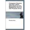 Company Columns And The Latest Alterations In The Regulation Drill Of The Prussian Army door Prussia Army