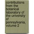 Contributions From The Botanical Laboratory Of The University Of Pennsylvania, Volume 2