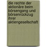 Die Rechte der Aktionäre beim Börsengang und Börsenrückzug ihrer Aktiengesellschaft door Markus Brauer