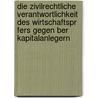 Die Zivilrechtliche Verantwortlichkeit Des Wirtschaftspr Fers Gegen Ber Kapitalanlegern by René M. Kremer