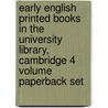 Early English Printed Books In The University Library, Cambridge 4 Volume Paperback Set by E. Hamilton