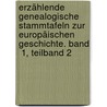 Erzählende genealogische Stammtafeln zur europäischen Geschichte. Band  1, Teilband 2 by Andreas Thiele