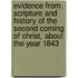 Evidence From Scripture And History Of The Second Coming Of Christ, About The Year 1843