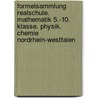 Formelsammlung Realschule. Mathematik 5.-10. Klasse. Physik. Chemie Nordrhein-Westfalen door Richard Moschner
