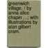 Greenwich Village, / By Anna Alice Chapin ...; With Illustrations By Alan Gilbert Cram.