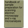 Handbook Of Sample Preparation For Scanning Electron Microscopy And X-Ray Microanalysis door Patrick Echlin