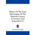 History of the Great Reformation of the Sixteenth Century in Germany and Switzerland V2