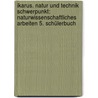 Ikarus. Natur und Technik Schwerpunkt: Naturwissenschaftliches Arbeiten 5. Schülerbuch door Onbekend