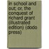 In School And Out; Or, The Conquest Of Richard Grant (Illustrated Edition) (Dodo Press)