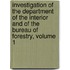 Investigation Of The Department Of The Interior And Of The Bureau Of Forestry, Volume 1