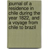 Journal of a Residence in Chile During the Year 1822, and a Voyage from Chile to Brazil door Maria Graham