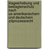 Klageerhebung Und Beklagtenschutz Nach Us-amerikanischem Und Deutschem Ziilprozessrecht door Jakob W. Reinhard