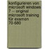 Konfigurieren von Microsoft Windows 7 -- Original Microsoft Training für Examen 70-680