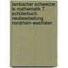 Lambacher Schweizer. Ls Mathematik 7. Schülerbuch. Neubearbeitung. Nordrhein-westfalen by Unknown