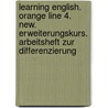 Learning English. Orange Line 4. New. Erweiterungskurs. Arbeitsheft zur Differenzierung door Onbekend