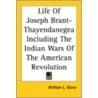 Life Of Joseph Brant-Thayendanegea Including The Indian Wars Of The American Revolution door William Leete Stone