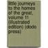 Little Journeys To The Homes Of The Great, Volume 11 (Illustrated Edition) (Dodo Press)