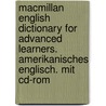 Macmillan English Dictionary For Advanced Learners. Amerikanisches Englisch. Mit Cd-rom door Onbekend