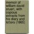 Memoir Of William David Stuart, With Copious Extracts From His Diary And Letters (1865)