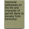 Memorial Addresses On The Life And Character Of Garrett Davis (A Senator From Kentucky) door United States Congress States Congress
