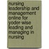 Nursing Leadership And Management Online For Yoder-Wise Leading And Managing In Nursing