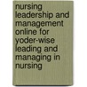 Nursing Leadership And Management Online For Yoder-Wise Leading And Managing In Nursing door Patricia Yoder-Wise