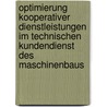 Optimierung kooperativer Dienstleistungen im Technischen Kundendienst des Maschinenbaus by Tanja Klostermann