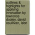 Outlines & Highlights For Applying Innovation By Lawrence Dooley, David Osullivan, Isbn