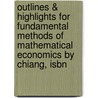 Outlines & Highlights For Fundamental Methods Of Mathematical Economics By Chiang, Isbn door Cram101 Textbook Reviews