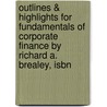 Outlines & Highlights For Fundamentals Of Corporate Finance By Richard A. Brealey, Isbn by Cram101 Textbook Reviews