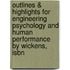 Outlines & Highlights For Engineering Psychology And Human Performance By Wickens, Isbn